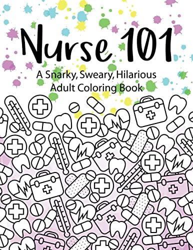 Nurse a snarky sweary hilarious adult coloring book a kit of coloring quotes for nurses adult coloring books