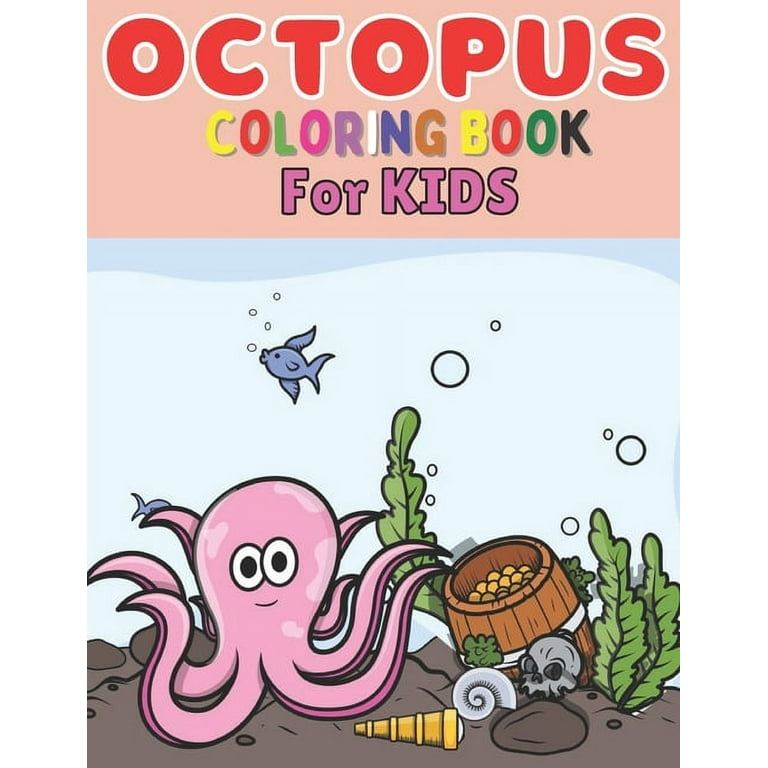 Octopus coloring book for kids a cute octopus coloring pages for kids teenagers toddlers tweens boys girlsa coloring book for toddler preschooler and kids