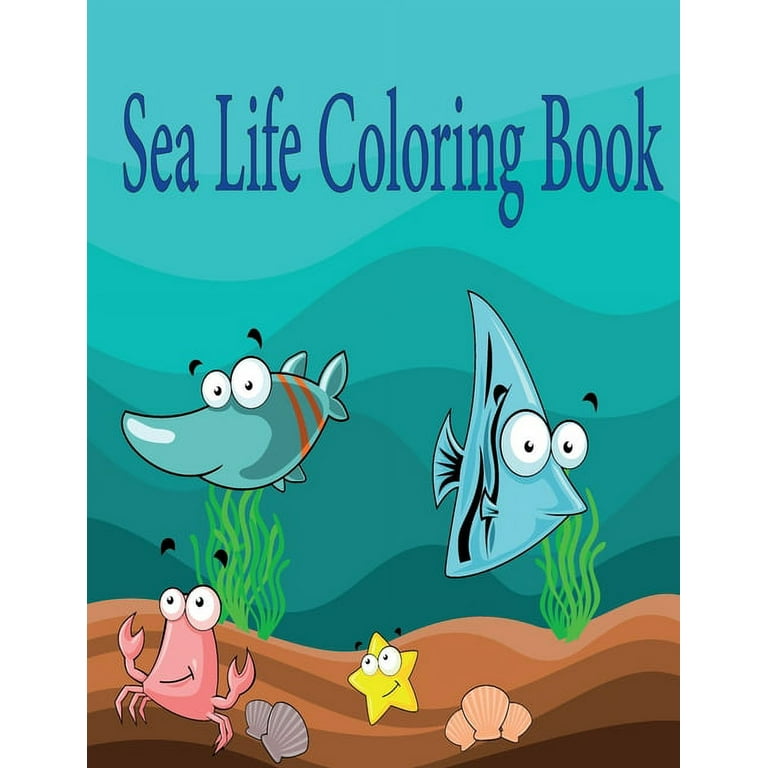 Sea life coloring book a coloring book for kids ages