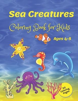 Sea creatures coloring book for kids ages