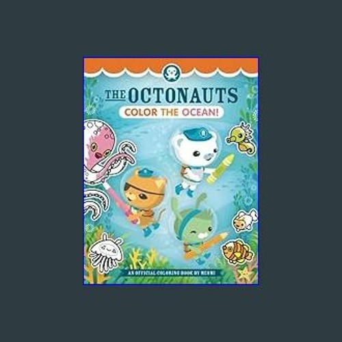Stream read pdf ð the octonauts color the ocean an official coloring book by meomi paperback by vraagall listen online for free on