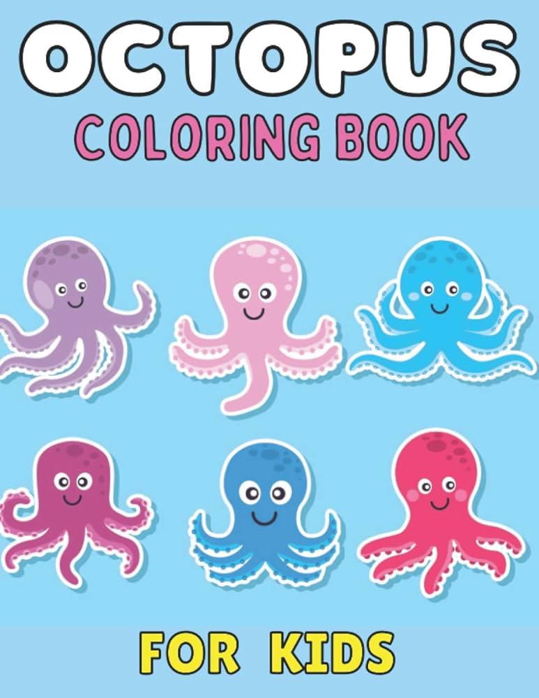 Octopus coloring book for kids a cute octopus coloring pages for kids teenagerstoddlers tweens boys girlsa coloring book for toddler preschooler and kids ages