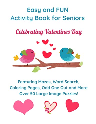 Easy and fun activity book for seniors celebrating valentines day featuring mazes word search coloring pages odd one out and more over large image puzzles