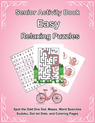 Senior activity book easy relaxing puzzles includes spot the odd one out mazes word searches sudoku dot tot dots and coloring page for large print paperback greenlight bookstore