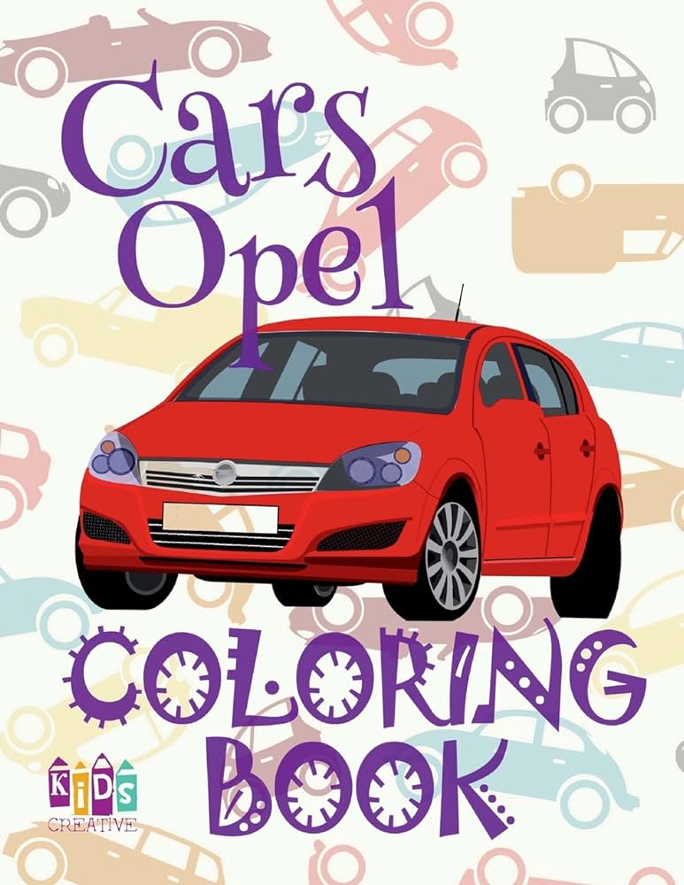 Cars opel coloring book â coloring book kindergarten â coloring book mini â coloring book in â coloring book large pictures â books