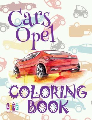 Cars opel coloring book â coloring book for children â coloring book naughty â coloring book â coloring book love paperback boswell book pany