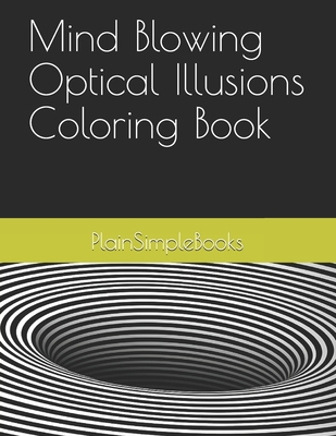 Mind blowing optical illusions coloring book paperback changing hands bookstore