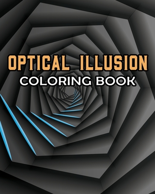 Optical illusion coloring book fun visual hypnotical illusions to color paperback skylight books