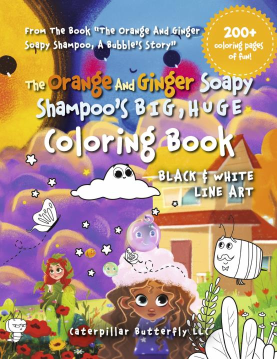 The orange and ginger soapy shampoos big huge coloring book black white line art by caterpillar butterfly llc bookshop