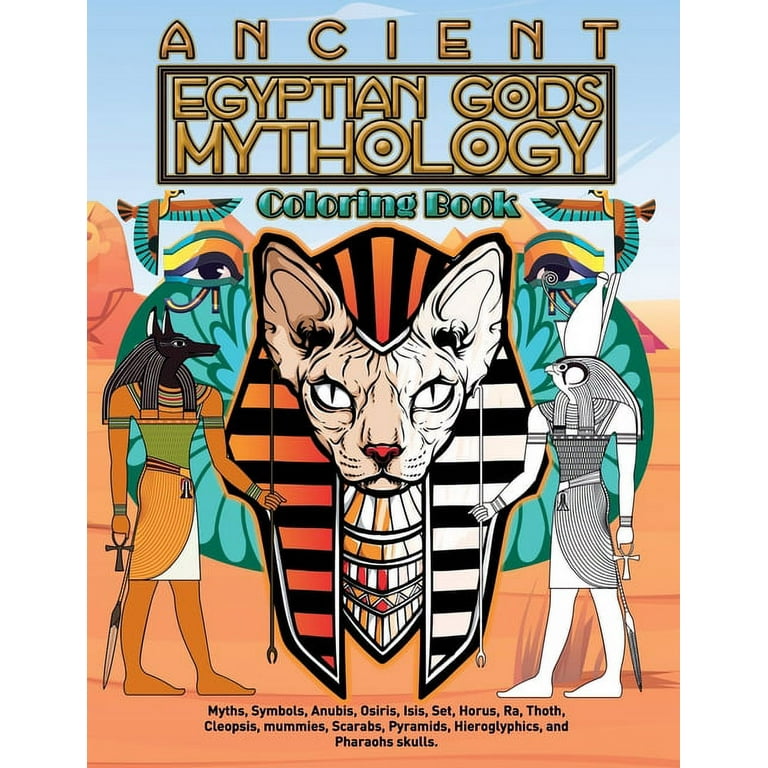 Myth ancient egyptian gods mythology coloring book myths symbols anubis osiris isis set horus ra thoth cleopsis mummies scarabs pyramids hieroglyphics and pharaohs skulls cool and rel