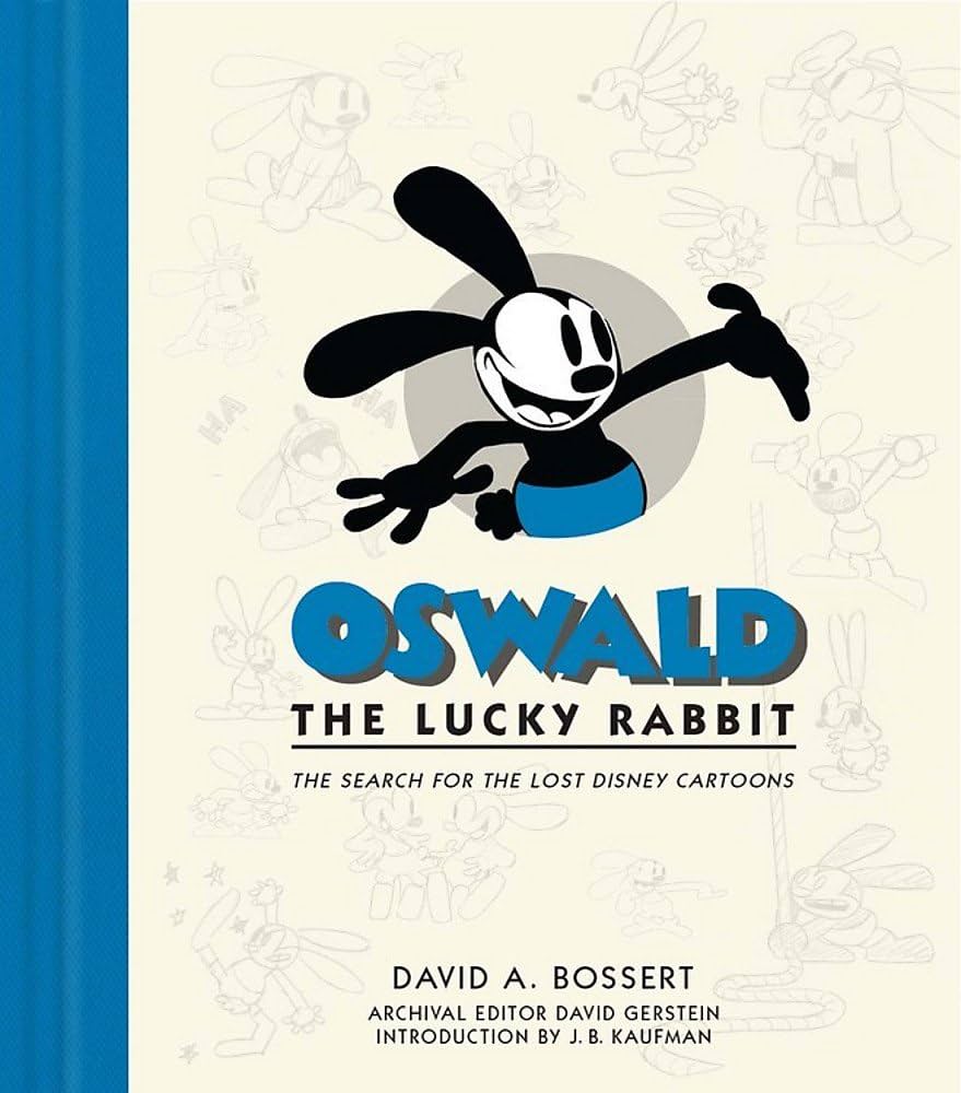 Oswald the lucky rabbit the search for the lost disney cartoons disney editions deluxe bossert david kaufman jb gerstein david books