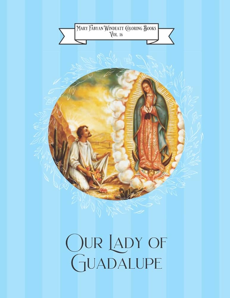 Our lady of guadalupe coloring book mary fabyan windeatt coloring books windeatt mary fabyan harmon gedge books