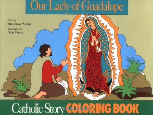 Our lady of guadalupe coloring book a catholic story coloring book by windeatt new librarymercantile