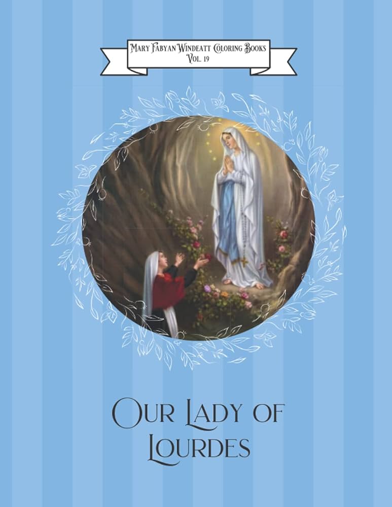 Our lady of lourdes catholic story coloring book mary fabyan windeatt coloring books windeatt mary fabyan harmon gedge books