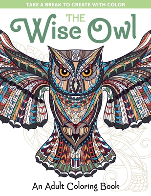 The wise owl an adult coloring book take a break to create with color paperback an unlikely story bookstore cafã