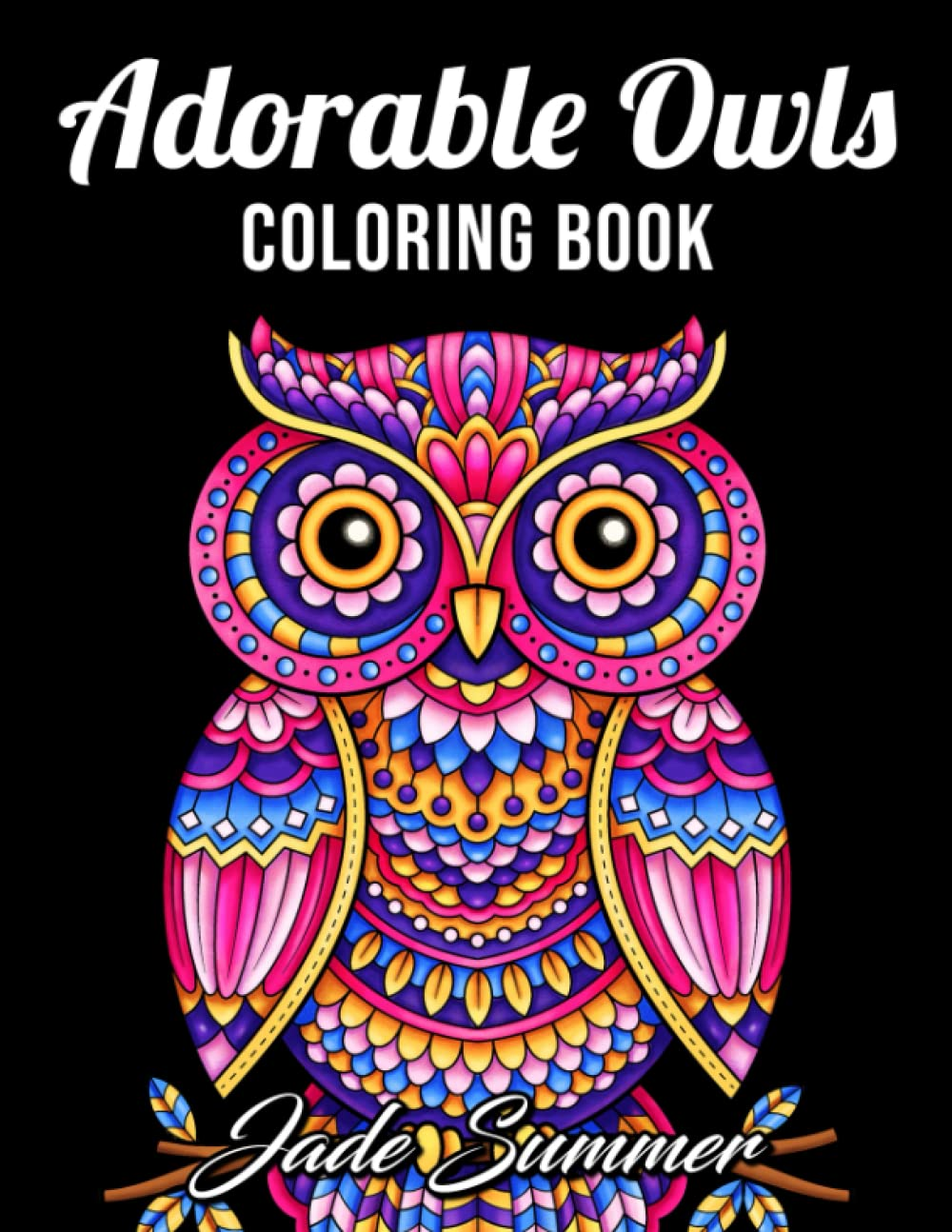 Adorable owls an adult coloring book with cute owl portraits fun owl designs and relaxing mandala patterns by jade summer trade paperback for sale online