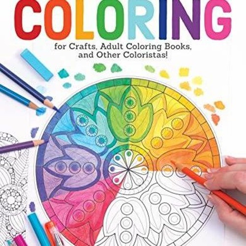 Stream pdf download new guide to coloring for crafts adult coloring books and other from zixkiuyatrgasa listen online for free on