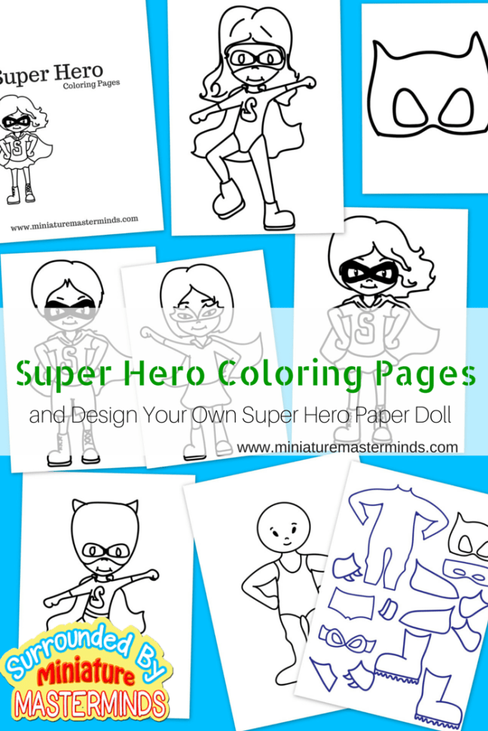 Free printable super hero coloring pages plus design your own super hero paper doll â miniature masterminds