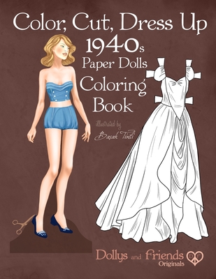 Color cut dress up s paper dolls coloring book dollys and friends originals vintage fashion history paper doll collection adult coloring page paperback books on the square