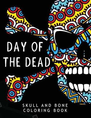 Day of the dead skull coloring book unique white paper adult coloring book for men women teens with day of the dead relaxation s paperback tattered cover book store