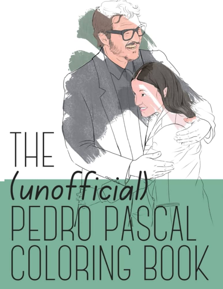 The unofficial pedro pascal coloring book daddy is a state of mind