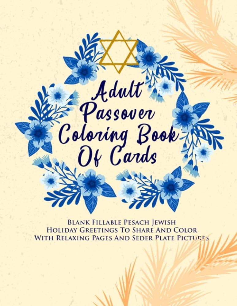 Adult passover loring book of cards blank fillable pesach jewish holiday greetings to share and lor with relaxing pages and seder plate pictures crisp dan books