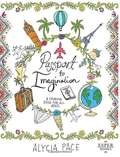 Passport to imagination a coloring book for all ages by alycia pace brand new