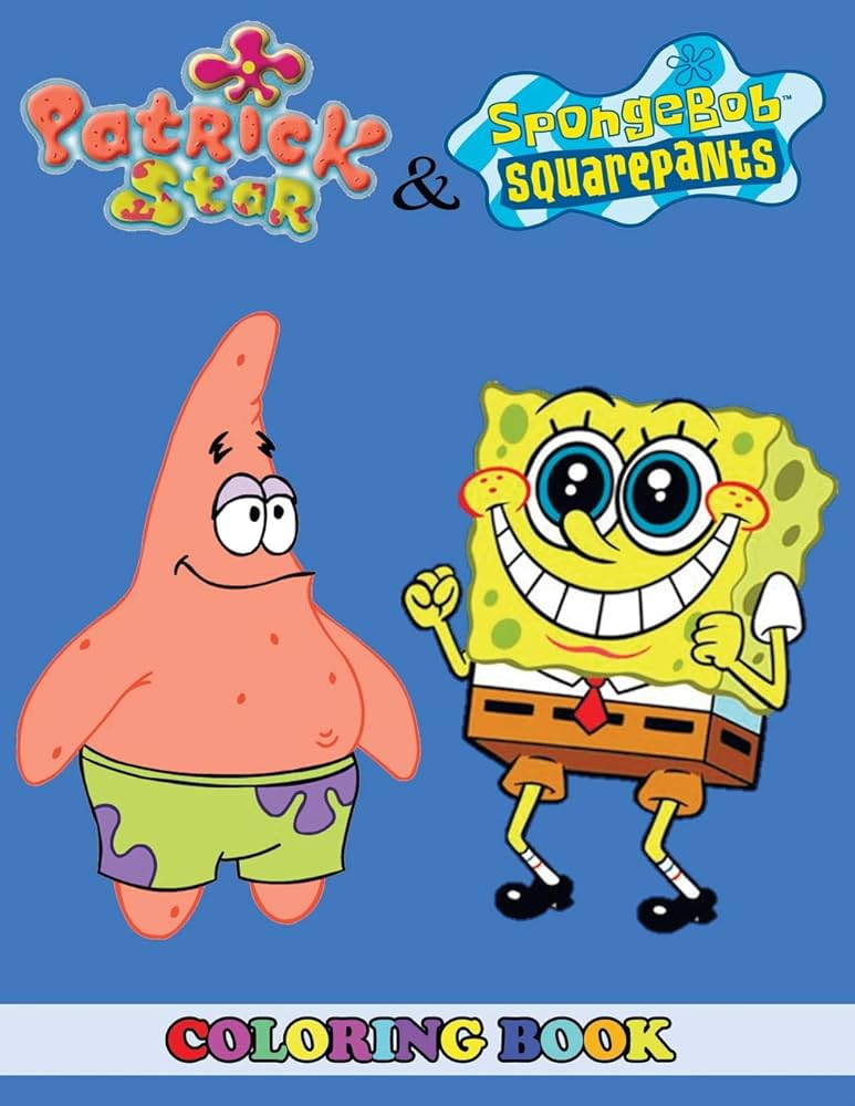 Patrick star and spongebob squarepants coloring book in coloring book for kids and adults activity book great starter book for children with fun easy and relaxing coloring pages books