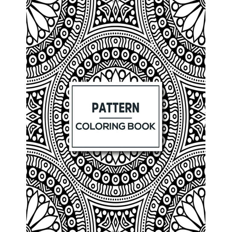 Pattern coloring book adult coloring book with fun easy and relaxing patterns and shapes for relaxation anti stress art therapy mindfulness for adult women and men paperback