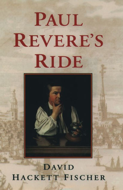 Paul reveres ride edition by david hackett fischer paperback barnes noble