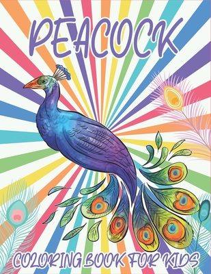 Peacock coloring book for kids collection of amazing peacock coloring pages paperback the doylestown bookshop