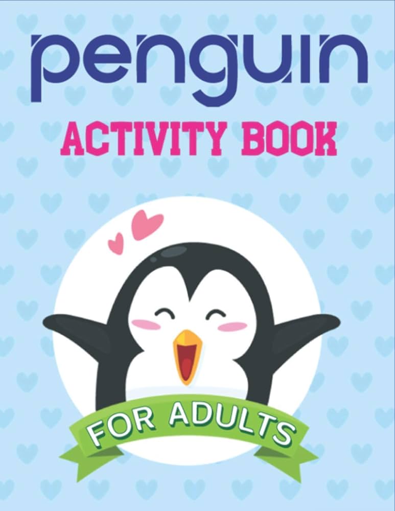 Penguin activity book for adults loring pages mazes word search sudoku puzzles trivia find the numbers and more unique gifts for lleague friends family who loves penguins press trendy