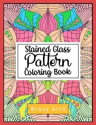 Stained glass pattern coloring book an adult coloring book with window designs and easy patterns for relaxation paperback penguin bookshop