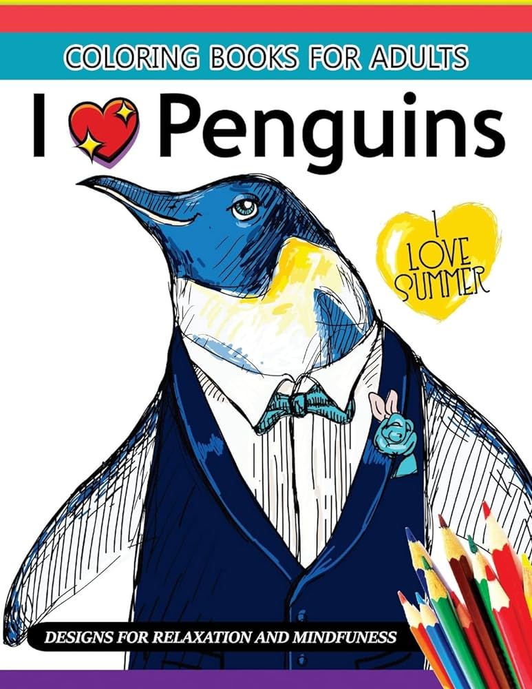 I love penguin coloring book for adults an adult coloring book adult coloring book books