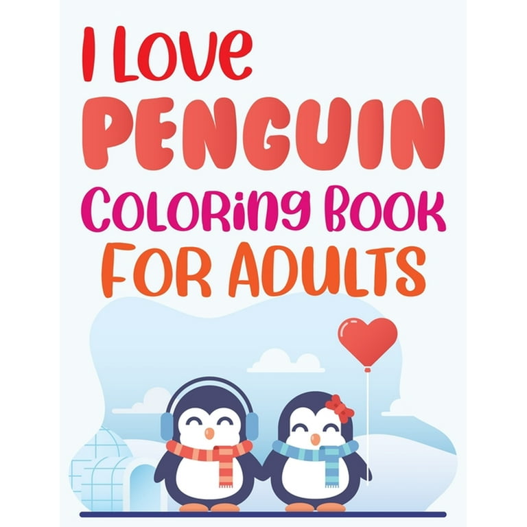 I love penguin coloring book for adults penguins coloring and tracing book paperback