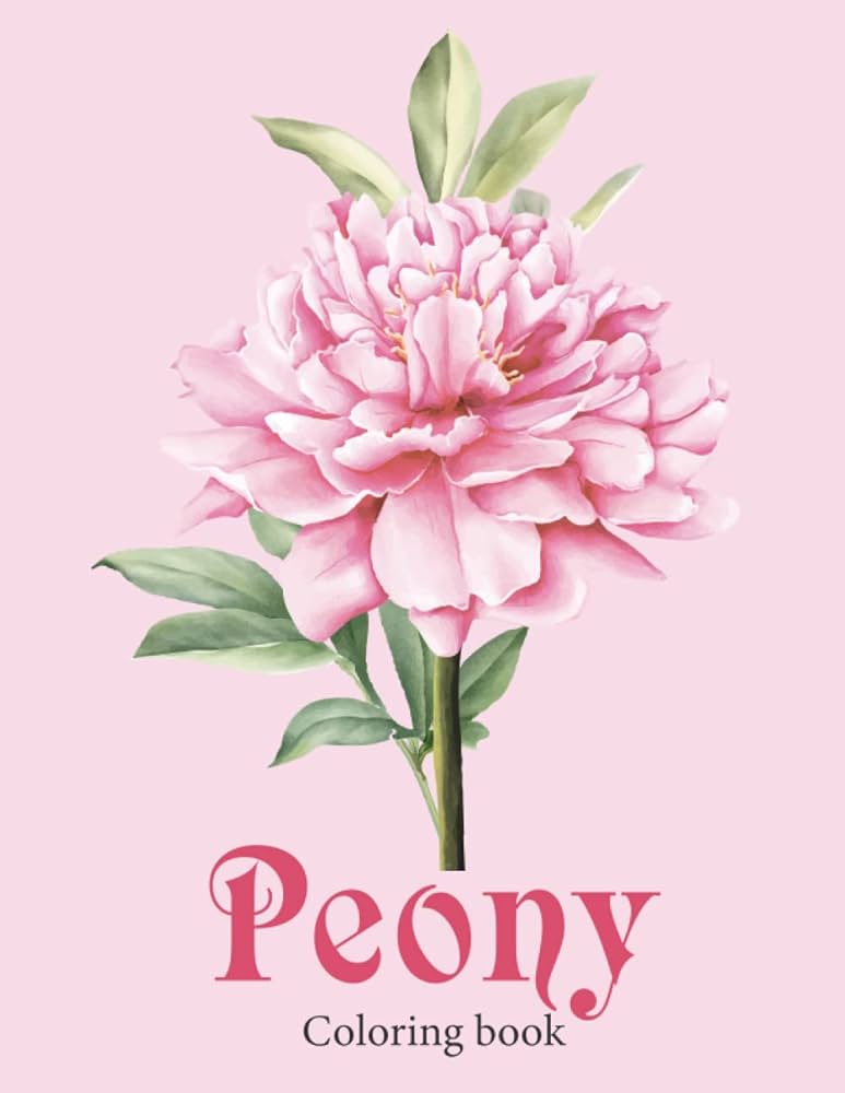 Peony coloring book an amazing peony flower coloring book for adult easy coloring page stress relieving and relaxation peonys coloring book house salma books books