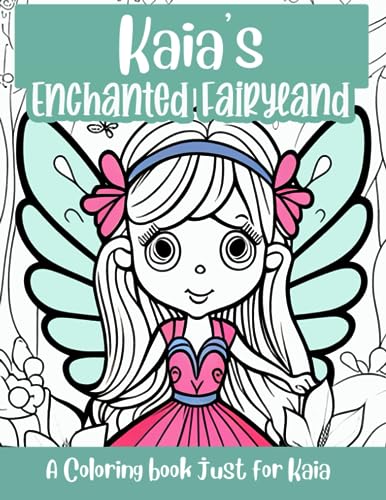 Kaias enchanted fairyland personalized coloring book a coloring book just for kaia by a personalized coloring journey