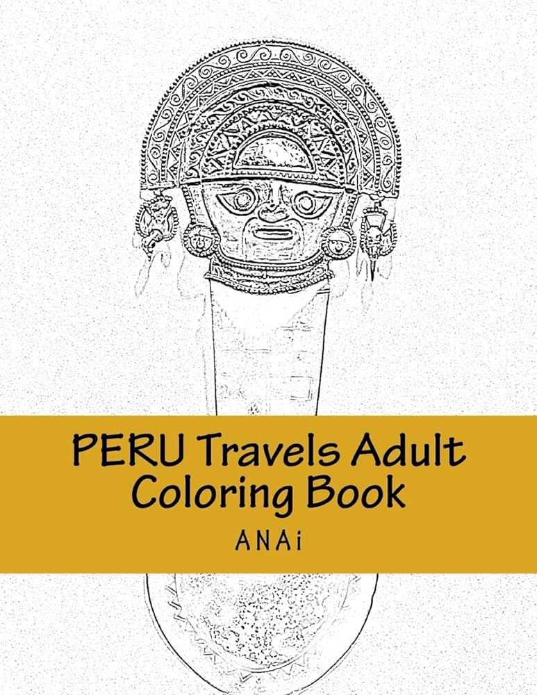 Peru travels adult coloring book color precious moments in peru anai books