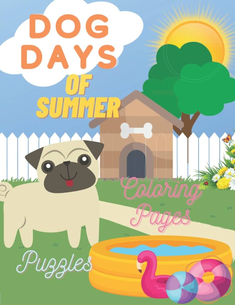 Dog days of summer coloring activity book for kids ages