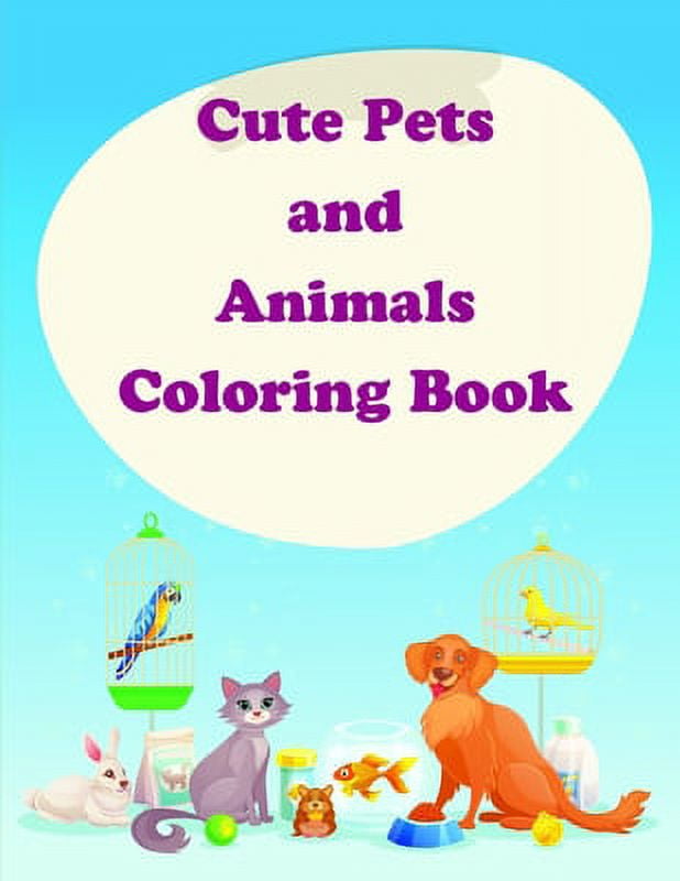 Funny art cute pets and animals coloring book the coloring pages for easy and funny learning for toddlers and preschool kids series paperback