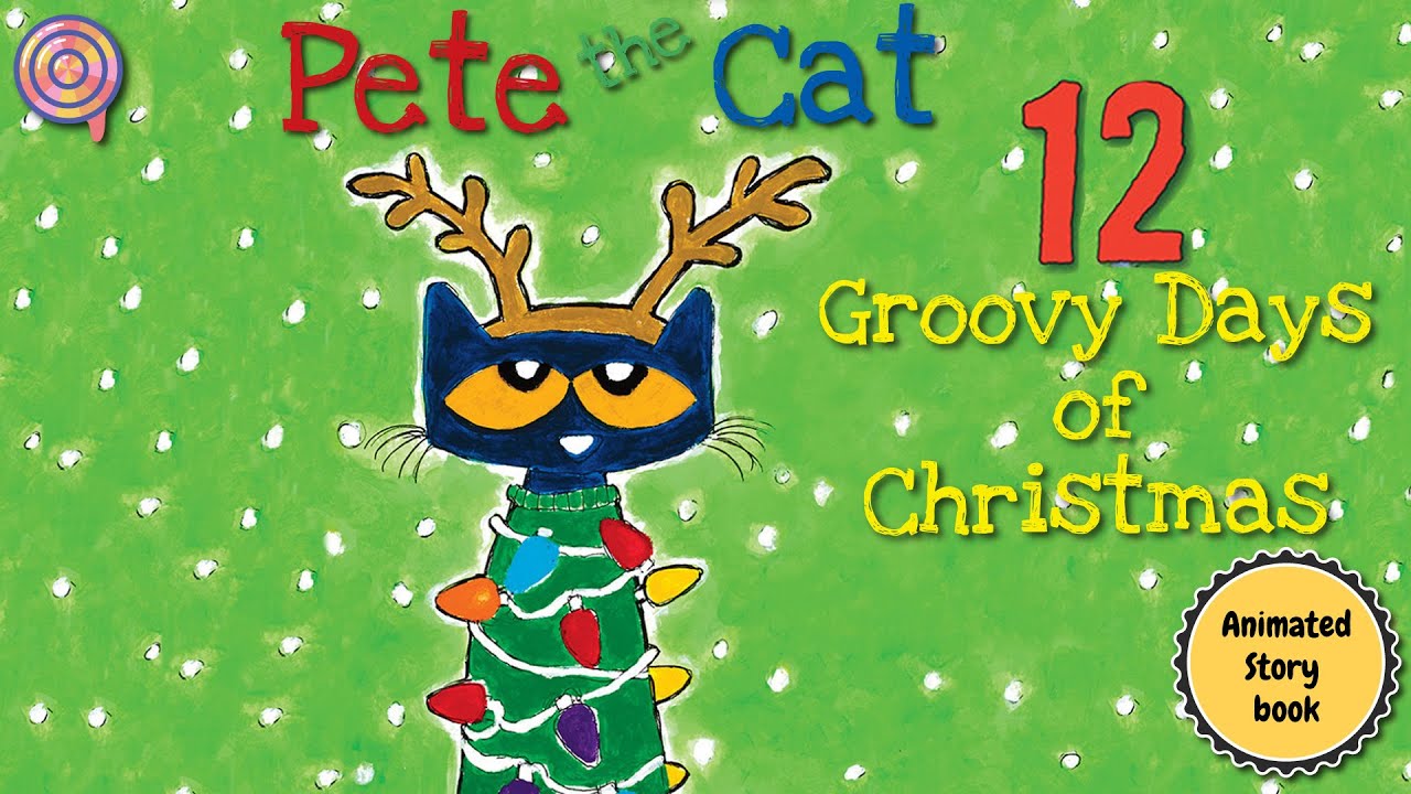 Pete the cats groovy days of christmas animated book read aloud