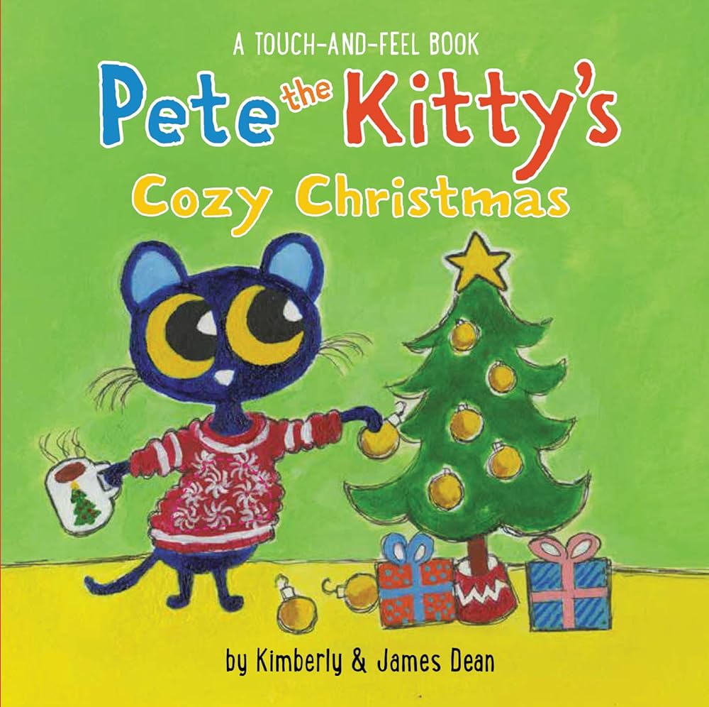 Pete the kittys cozy christmas touch feel board book a christmas holiday book for kids pete the cat dean james dean kimberly dean james books