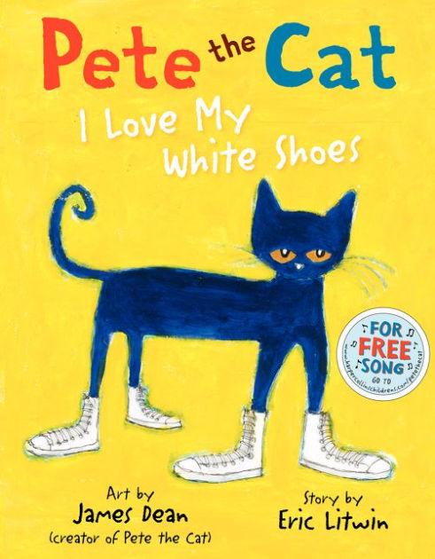 I love my white shoes pete the cat series by eric litwin james dean kimberly dean hardcover barnes noble