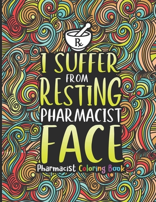 Pharmacist coloring book a pharmacy coloring book for adults a snarky humorous adult coloring book for pharmacists pharmacist gifts for women paperback eagle harbor book co