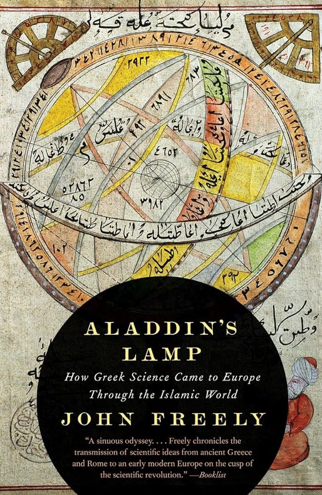 Aladdins lamp how greek science came to europe through the islamic world freely john books