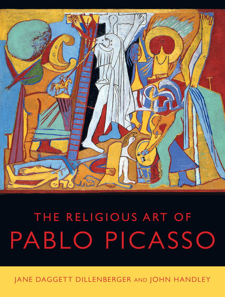 The religious art of pablo picasso by jane daggett dillenberger john handley