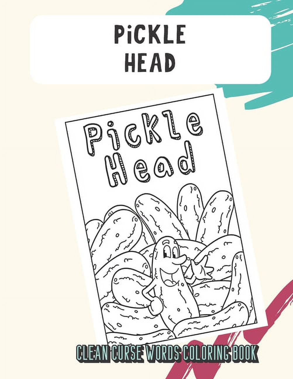 Pickle head clean curse words coloring book very clean curse words to color in adorable emoji poop swirls on back pages a unique gift for all occassions and people of all ages