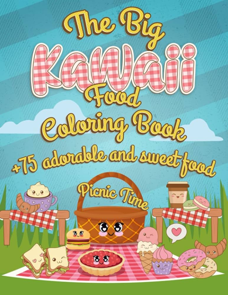 The big kawaii food coloring book its picnic time adorable and sweet food coloring pages