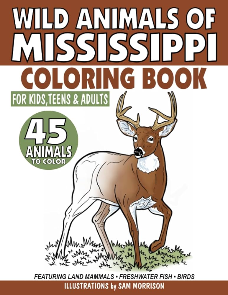 Wild animals of mississippi coloring book for kids teens adults featuring land mammals freshwater fish and birds to color morrison sam books