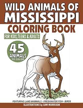 Wild animals of mississippi coloring book for kids teens adults featuring land mammals freshwater fish and birds to color morrison sam books